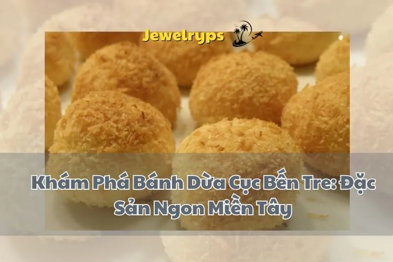 Khám Phá Bánh Dừa Cục Bến Tre: Đặc Sản Ngon Miền Tây