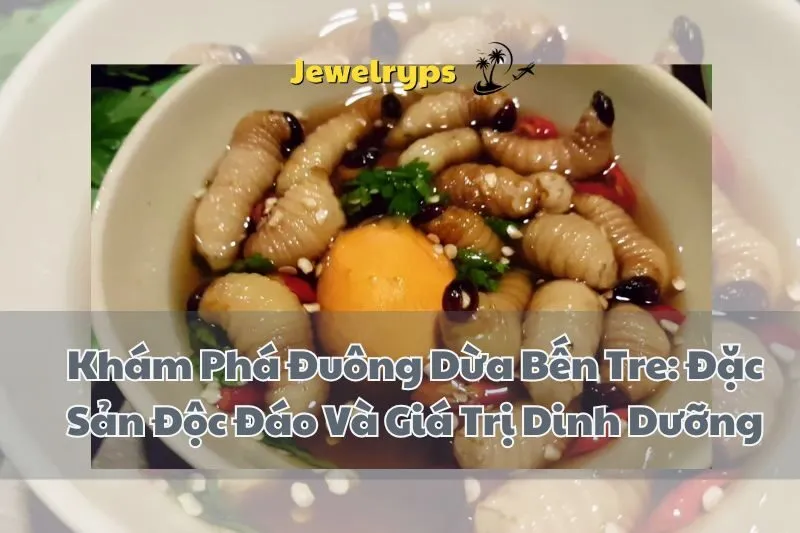 Khám Phá Đuông Dừa Bến Tre: Đặc Sản Độc Đáo Và Giá Trị Dinh Dưỡng
